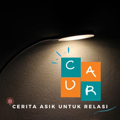 CAUR (Cerita Asik Untuk Relasi) Eps.1