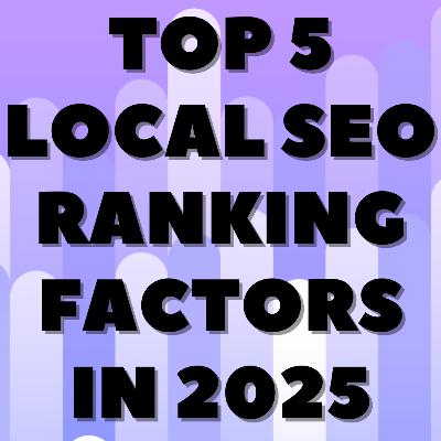 Top 5 Local SEO Ranking Factors in 2025🚀