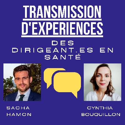 Échange avec Sacha Hamon, élève directeur d’hôpital de la promotion Germaine Poinso-Chapuis, précédemment Attaché d'administration hospitalière - épisode n°4 - partie 2