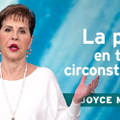 Quand la confiance apaise votre âme | Joyce Meyer