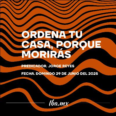 Jorge Reyes - Ordena Tu Casa, Porque Morirás