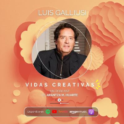 #26. Vidas Creativas. LUIS GALLIUSSI