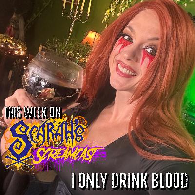 I Only Drink Blood