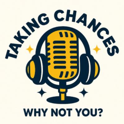 Taking Chances - Why not you?  Year end 2025