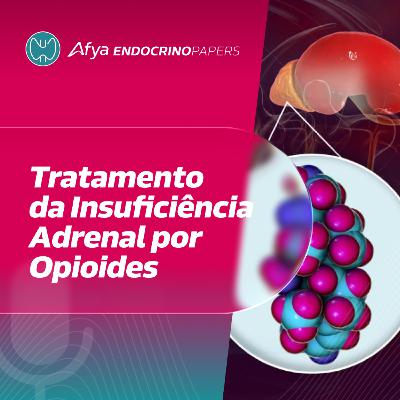Como manejar a insuficiência adrenal associada ao uso de opioides? Como manejar a insuficiência adrenal associada ao uso de opioides?
