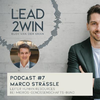 #7 Marco Strässle - Leiter Human Resources bei Migros-Genossenschafts-Bund #7 Marco Strässle - Leiter Human Resources bei Migros-Genossenschafts-Bund