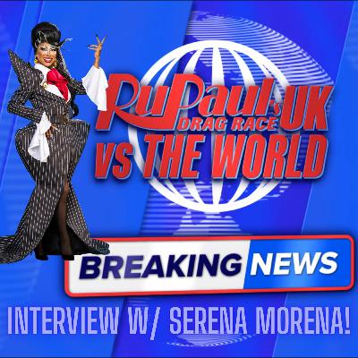 BREAKING NEWS! Serena Morena! | RuPaul's Drag Race UK v. the World S3 | #DragRace | The CUP 🍵