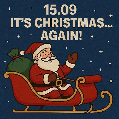 15.09 It’s Christmas… Again! 15.09 It’s Christmas… Again!