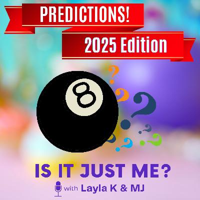 Predictions - 2025 Edition!