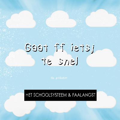 Het gare schoolsysteem & faalangst