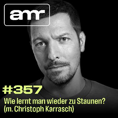 Wie lernt man wieder zu Staunen? (m. Christoph Karrasch)