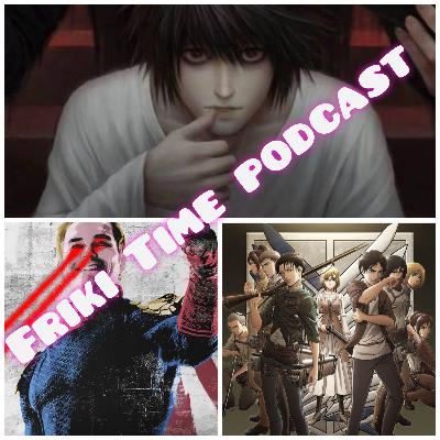 Friki Time podcast episodio 4 el verdadero L (Death Note) ft Betzi