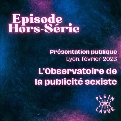 Hors-Série – L'observatoire de la publicité sexiste (présentation publique)