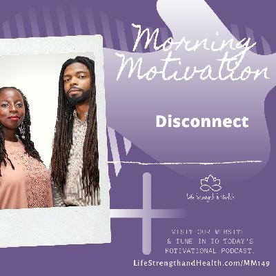 276: MM#149 -  Disconnect