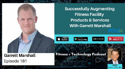 Successfully Augmenting Fitness Facility Products & Services With Garrett Marshall