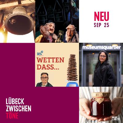 Schoko-Wetten. 7 Türme, Shilpa Gupta, Marmelade und Puppen im September in Lübeck
