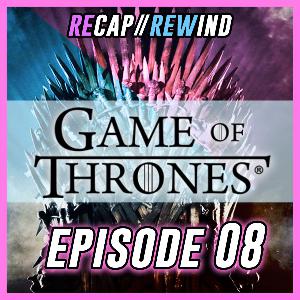 Game of Thrones - S06xE08 // Recap Rewind
