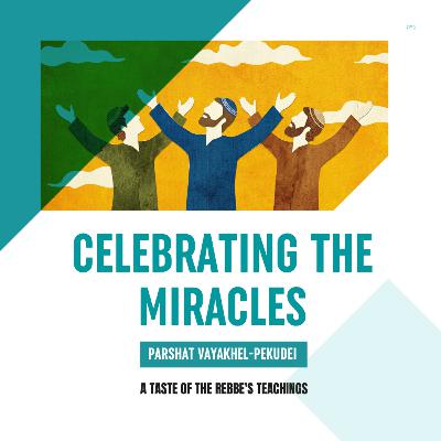 Torah Class - Parshat Vayakhel-Pekudei: Celebrating the Miracles Torah Class - Parshat Vayakhel-Pekudei: Celebrating the Miracles