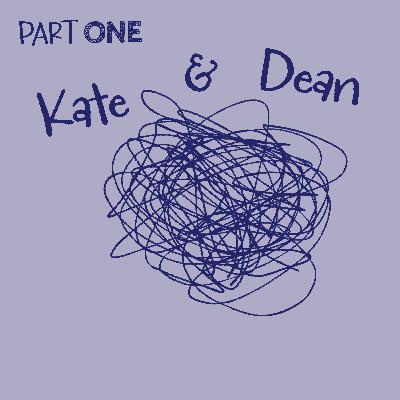 Kate & Dean [Part 1 of 2]: Sex, Shame & Broken Trust