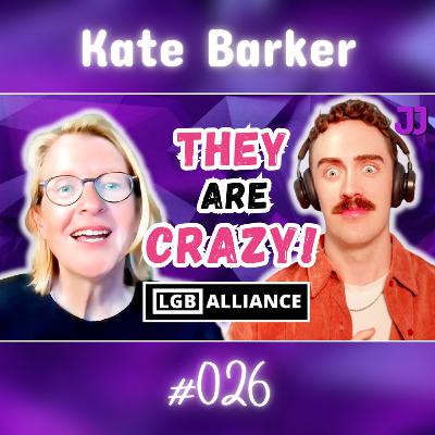 Kate Barker: Trans Activists Almost Destroyed the LGB Alliance #026