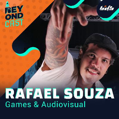 Beyondcast #02 - Rafael Souza: Games & Audiovisual