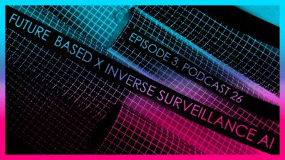Future Based x Inverse Surveillance with Nadia Benaissa