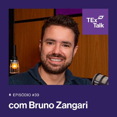 TExTalk #39 | A Jornada da TEx e os desafios de construir uma Empresa - Bruno Zangari