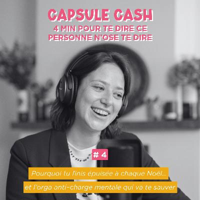 [Capsule Cash #4] Pourquoi tu finis épuisée à chaque Noël… et comment trouver une orga anti–charge mentale