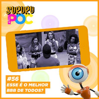 #56 - Esse é o melhor BBB de todos? #56 - Esse é o melhor BBB de todos?