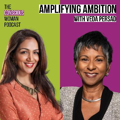 15. Amplifying Ambition with Veda Persad 15. Amplifying Ambition with Veda Persad