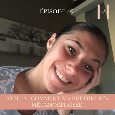 BEST OF - STELLA : COMMENT MA RUPTURE M'A MÉTAMORPHOSÉE