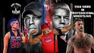 Hulk Hogan Dead | SummerSlam | WWE Unreal | AEW Women's Titles | Bayley | DIRT SHEET RADIO EP. 204
