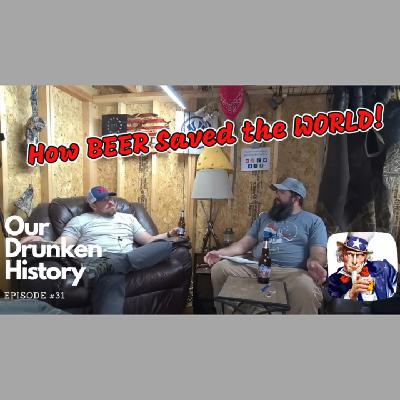 How Beer Saved the World! - Episode #31