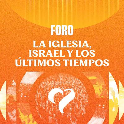 "FORO 2: La iglesia, Israel y los últimos tiempos" | #ICEA2023