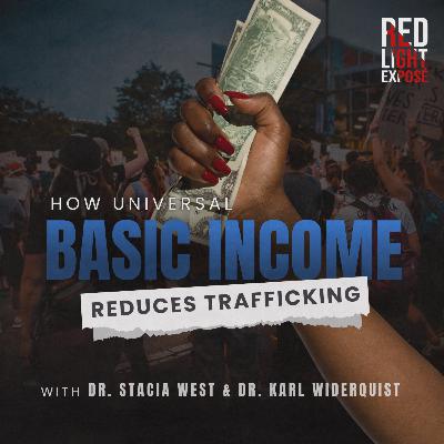 How Universal Basic Income Reduces Sexual Exploitation with Dr. Stacia West and Dr. Karl Widerquist