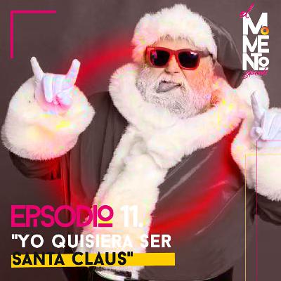 "Yo quisiera ser Santa Claus"