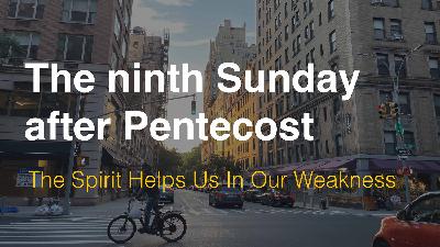 The Spirit Helps Us In Our Weakness