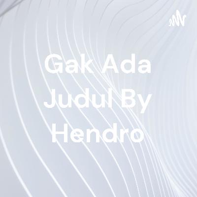 Podcast hendro hahayy
