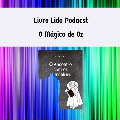 Episódio 2 - O Mágico de Oz - Capítulo 2: O encontro com os Munckins Episódio 2 - O Mágico de Oz - Capítulo 2: O encontro com os Munckins