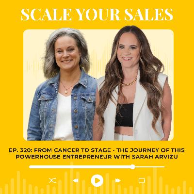 ep. 320: From Cancer to Stage - The Journey of This Powerhouse Entrepreneur with Sarah Arvizu ep. 320: From Cancer to Stage - The Journey of This Powerhouse Entrepreneur with Sarah Arvizu
