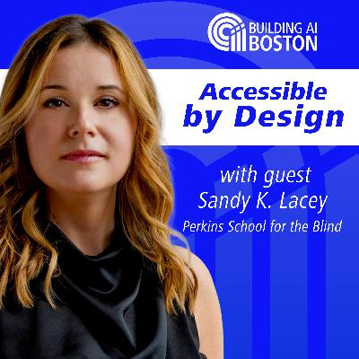 Accessible by Design with guest Sandy Lacey, Perkins School for the Blind
