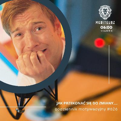 CODZIENNIK MOTYWACYJNY #626 6 XI 2025 JAK PRZEKONAĆ SIĘ DO ZMIANY.... CODZIENNIK MOTYWACYJNY #626 6 XI 2025 JAK PRZEKONAĆ SIĘ DO ZMIANY....