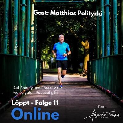 Löppt - Folge 11 mit Matthias Politycki - Schriftsteller, Läufer, Weltreisender
