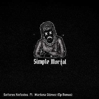 Señores Nefastes Ft. Mariana Gómez (Ep Bonus) Señores Nefastes Ft. Mariana Gómez (Ep Bonus)