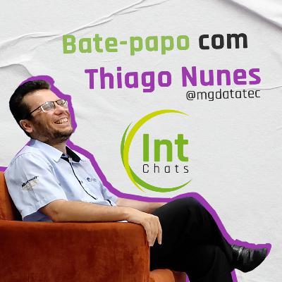 IntegraChats - Bate papo com Thiago Nunes (@mgdatatec)