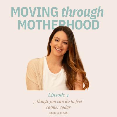 4: Ep 4: 5 Things You Can Do Today to Feel Calmer