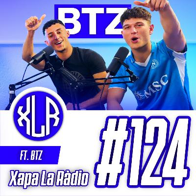 BTZ | Xapa La Ràdio #124