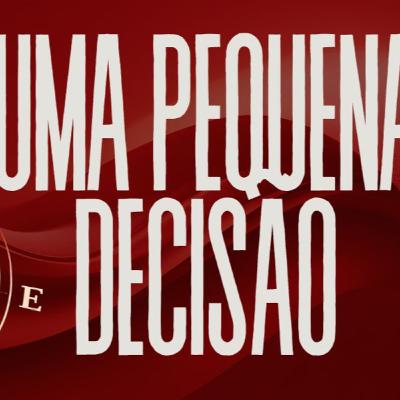 Uma pequena decisão Uma pequena decisão