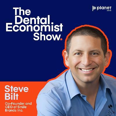Steve Bilt on The Secrets Behind Building a Thriving Business in the Billion-Dollar Dental Industry