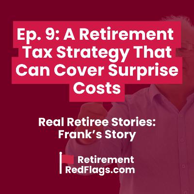A Retirement Tax Strategy That Can Cover Surprise Costs